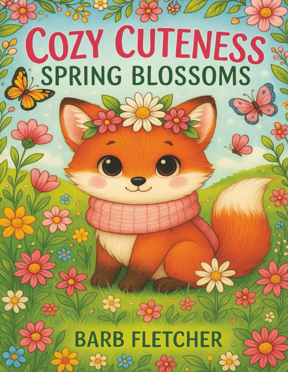 Cozy Cuteness: Spring Blossoms: A Cozy Spring Colouring Book Filled with Blossoms, Cute Characters, and Joy