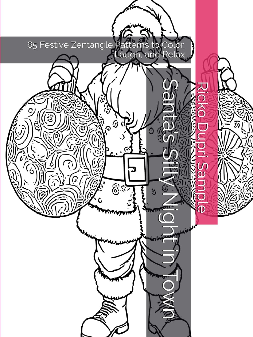 Santa’s Silly Night in Town: 65 Festive Zentangle Patterns to Color, Laugh, and Relax