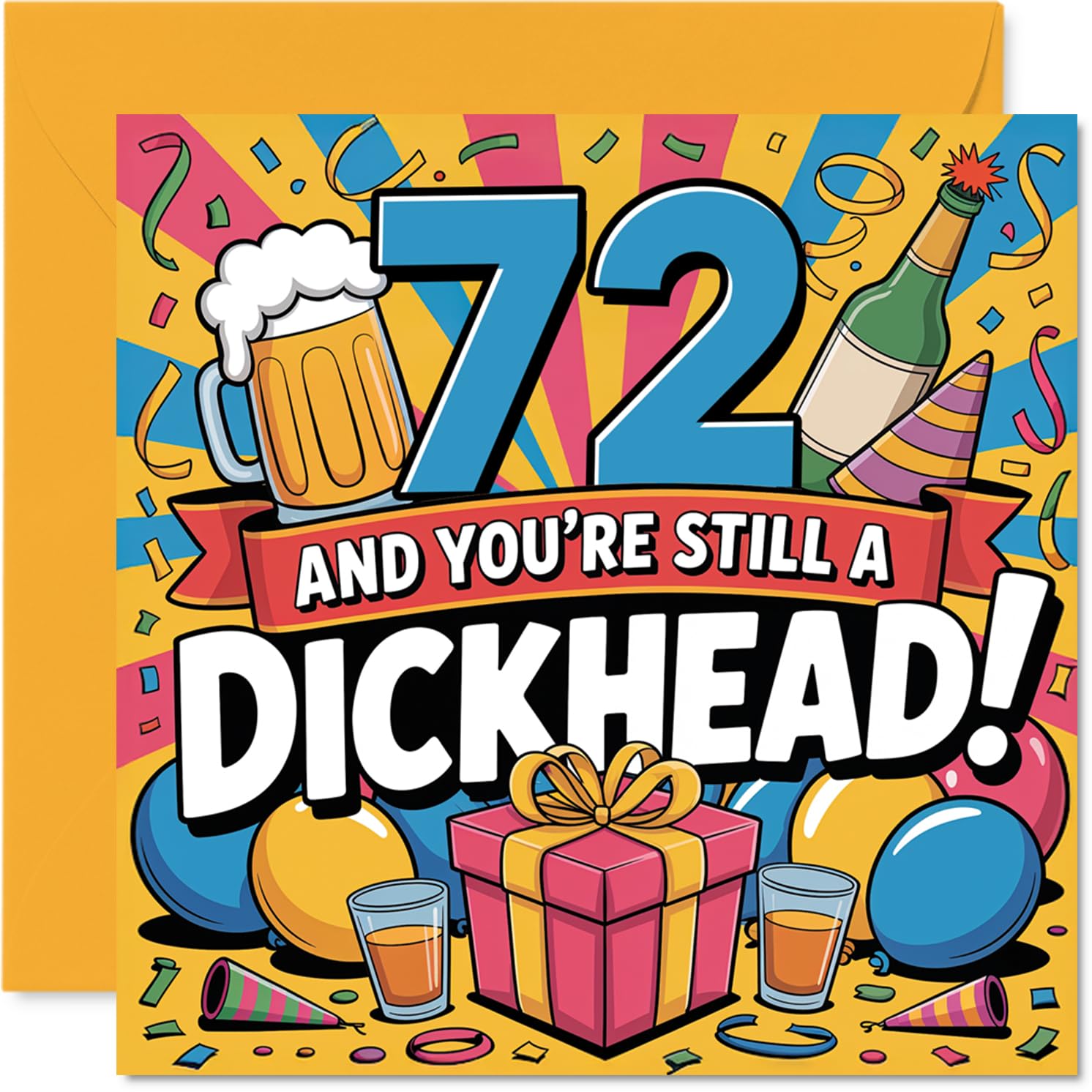 Cheeky 72nd Birthday Card - Cheeky Laughs at 72 - Bold Text with Balloons, Drinks and a Splash of Colour - Perfect for the Fun-loving Celebrant - 145mm Square, Envelope Included