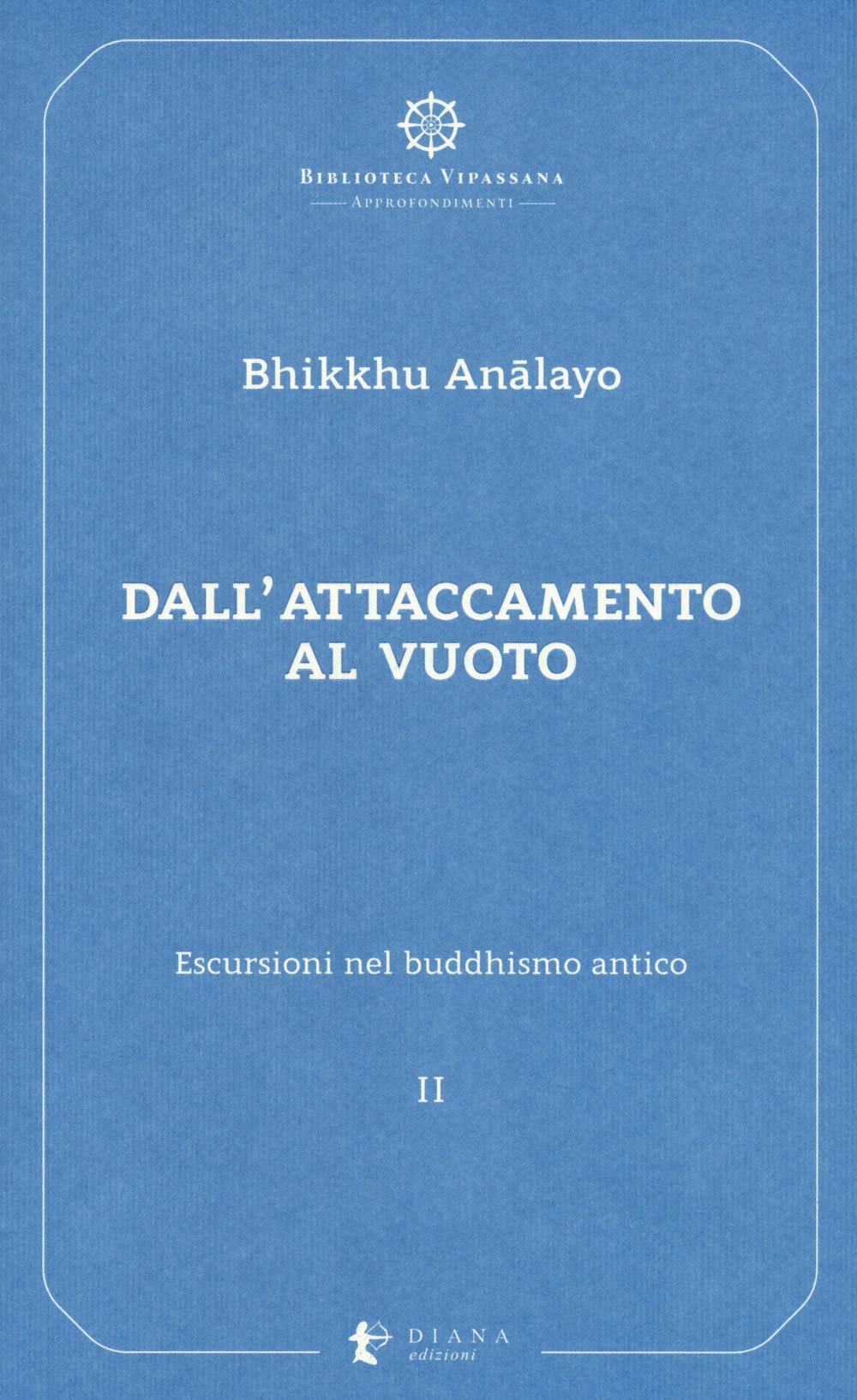 Escursioni Nel Buddhismo Antico. Dall'attaccamento Al Vuoto (Vol. 2) - 4