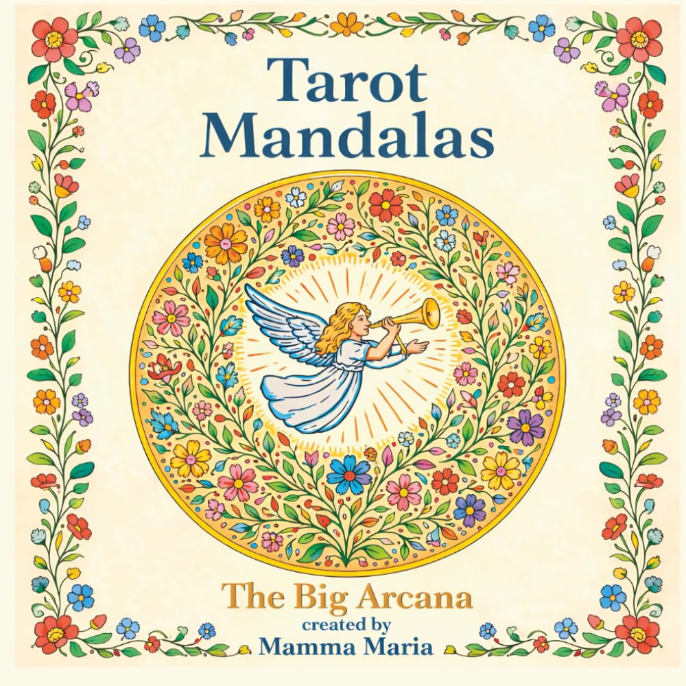Tarot Mandalas Coloring Book: The Major Arcana: 22 Intricate Tarot Mandalas for Relaxation, Mindfulness & Creative Expression