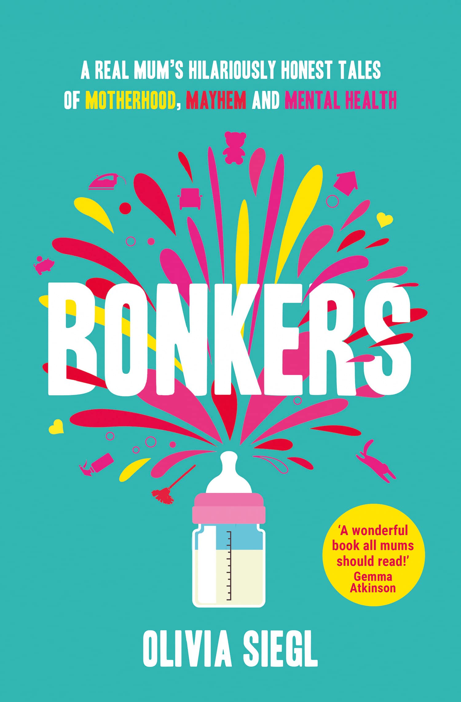 BONKERS: Hilarious true tales of motherhood, mayhem and mental health to empower you and give you hope in the chaos