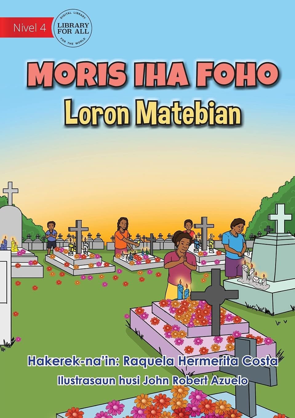 Living in the Village - All Souls Day - Moris Iha Foho - Loron Matebian (Tetum Edition)