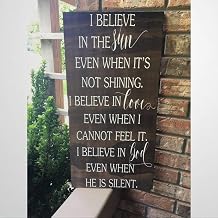 UFunhome I Believe in The Sun Even When Its Not Shining I Believe in Love Even When I Cannot Feel It I Believe in God Even When He is Silent 12x24 Wood Sign