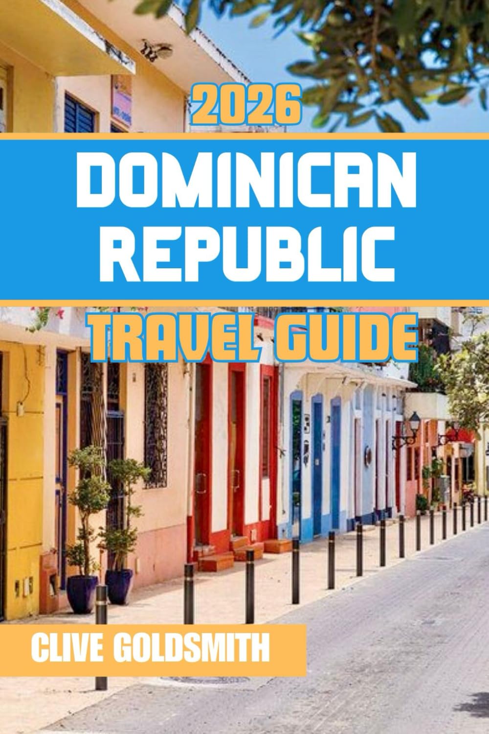 DOMINICAN REPUBLIC TRAVEL GUIDE 2026: Journey Through the Caribbean Paradise: Adventures, Hidden Gems, and the Vibrant Spirit of Its People (The Explorer’s Footprint Series)