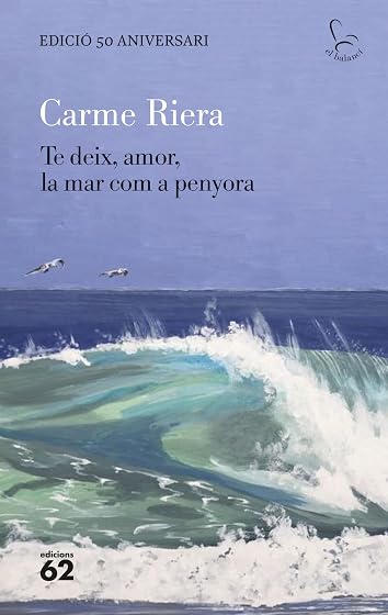 Te deix, amor, la mar com a penyora - edició especial 50 anys