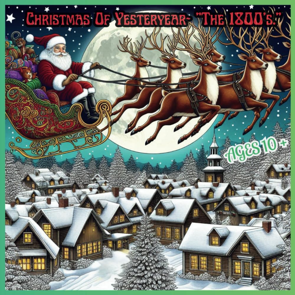 Christmas of Yesteryear- "The 1800's."
