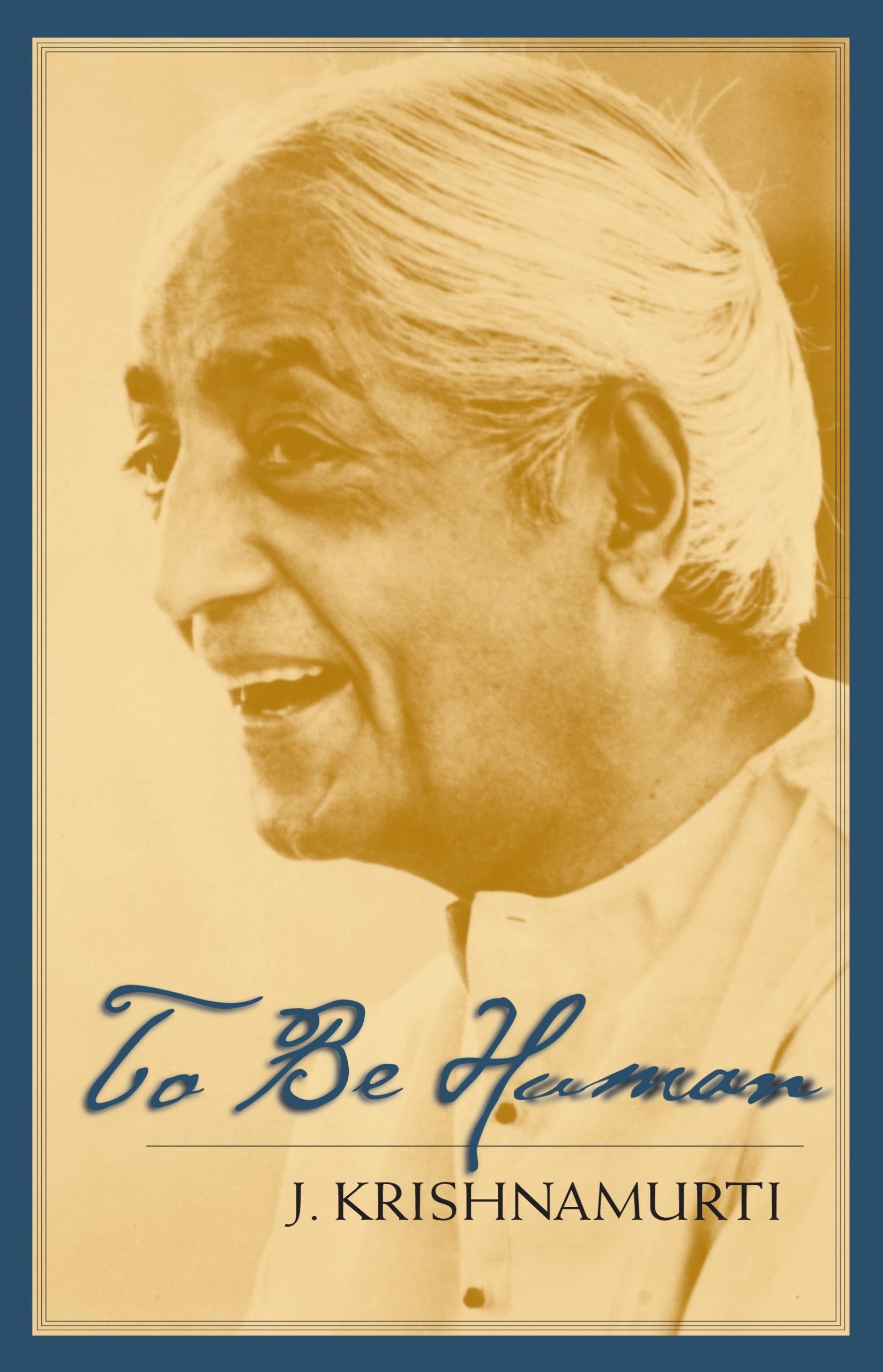 To Be Human by J Krishnamurti PAPERBACK 9781570625961
