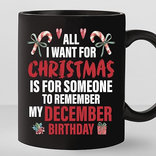 TODOLIA - Taza de café con texto en inglés "All I Want For Christmas Is For Someone To Remember My December Birthday", taza de café de Navidad,