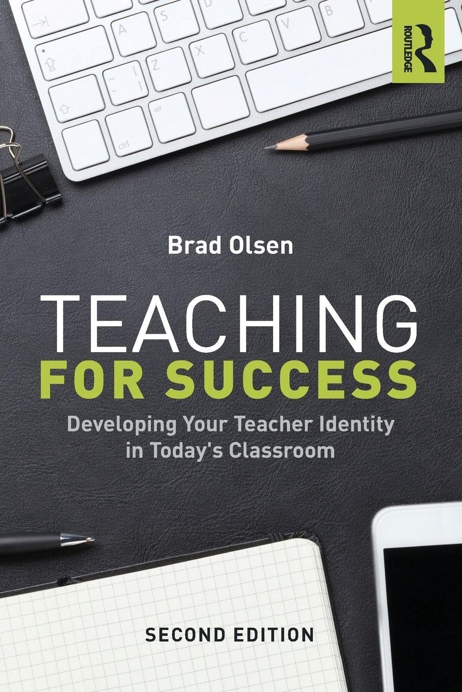 Teaching for Success: Developing Your Teacher Identity in Today's Classroom