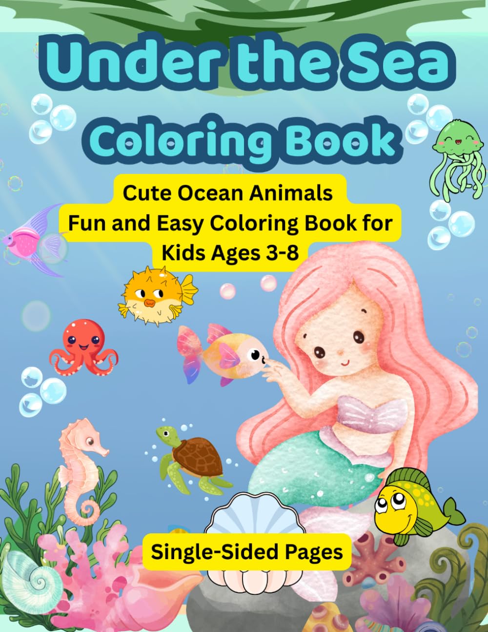Under the Sea Coloring Book: Cute Ocean Animals Fun and Easy Coloring Book Ages 3-8