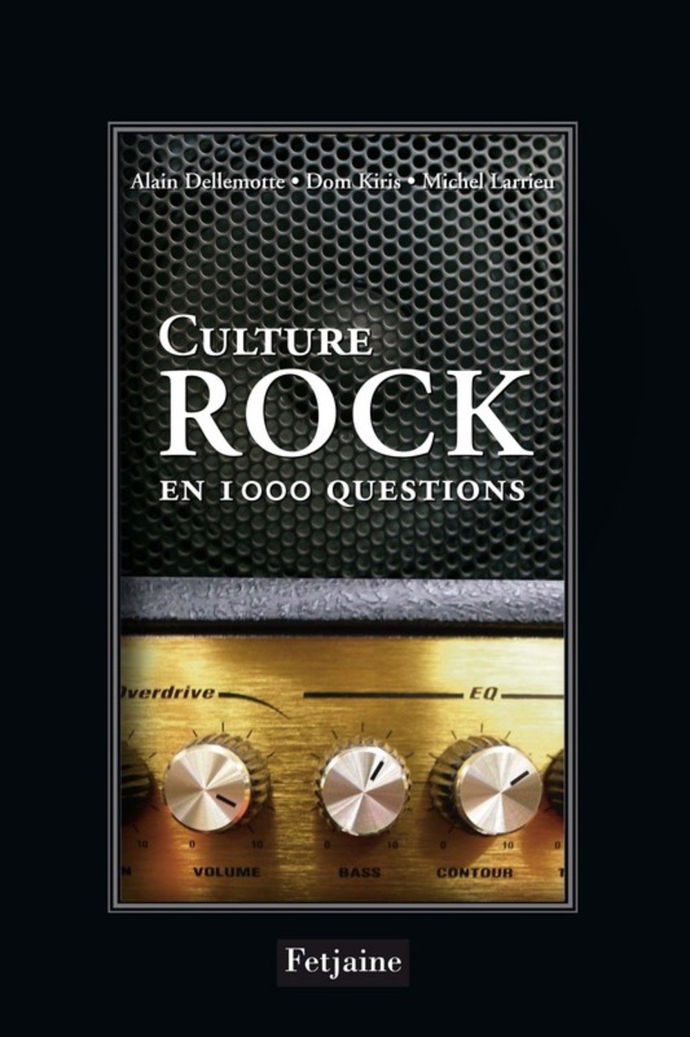 Culture Rock: Pop, soul, metal, reggae, 1000 questions pour tester vos connaissances