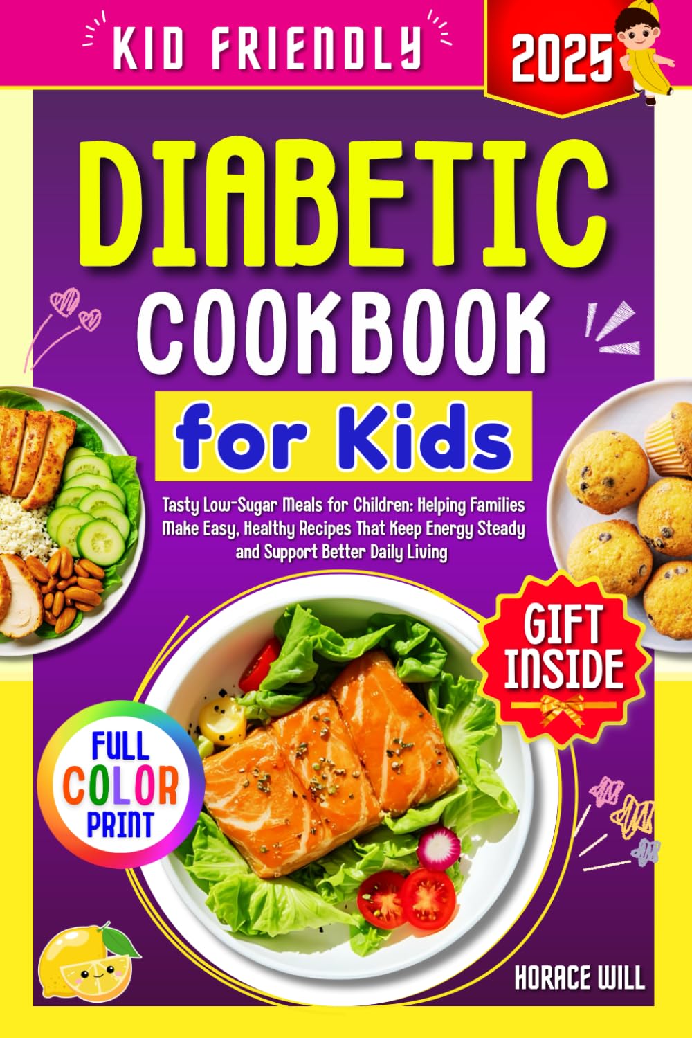 Diabetic Cookbook for Kids: Tasty Low-Sugar Meals for Children _ Helping Families Make Easy, Healthy Recipes That Keep Energy Steady and Support Better Daily Living