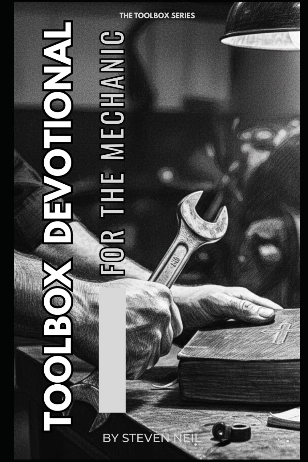 TOOLBOX DEVOTIONAL FOR THE MECHANIC: 30 Day Devotional on our Identity in Christ