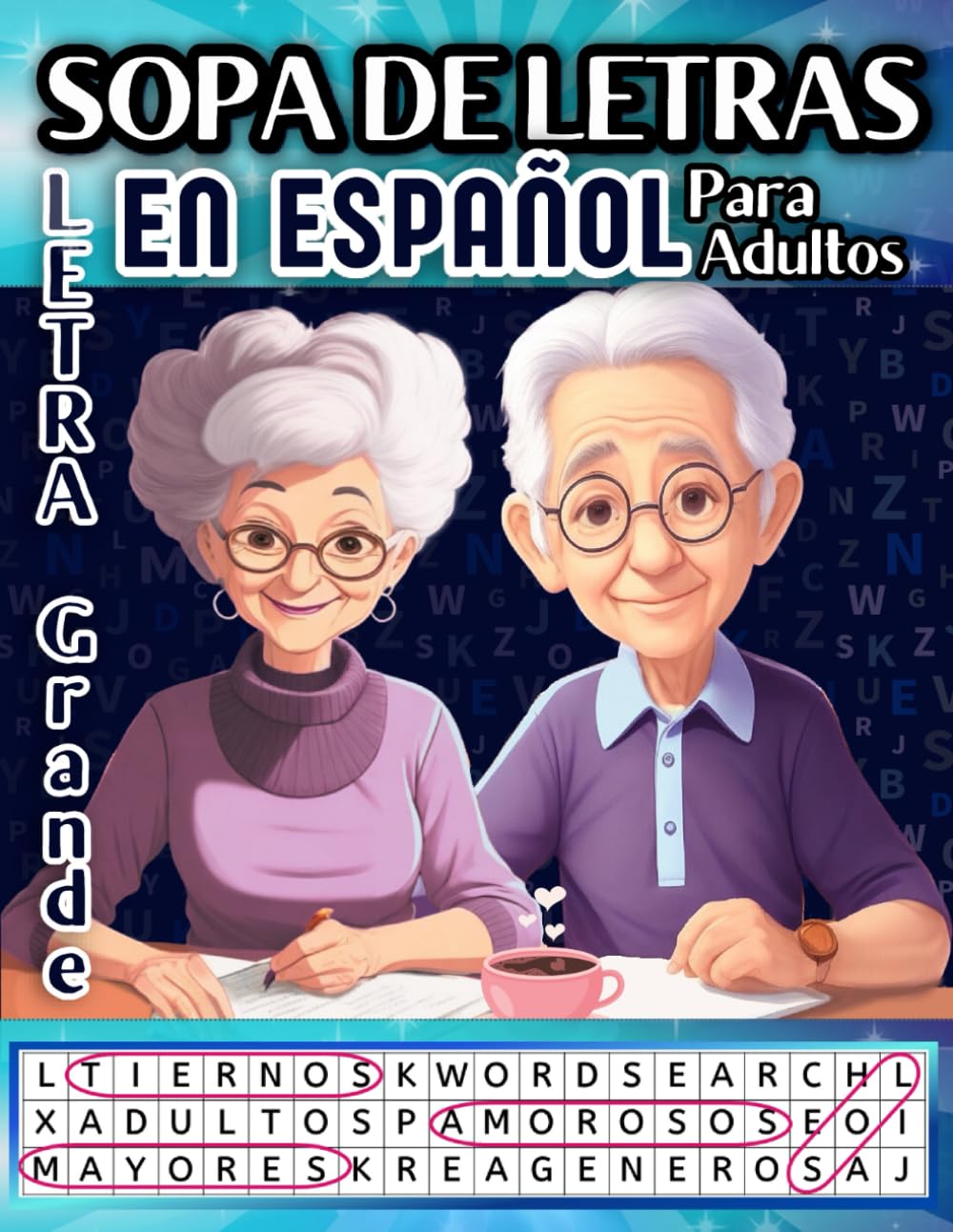 Sopa de Letras en Español Letra Grande - Para Adultos: Con 100 Puzzles de entretenimiento para Adultos Mayores- Juegos para la Mente - Juegos Para el ... Sopas de Letras Doradas para Abuelos Sabios")