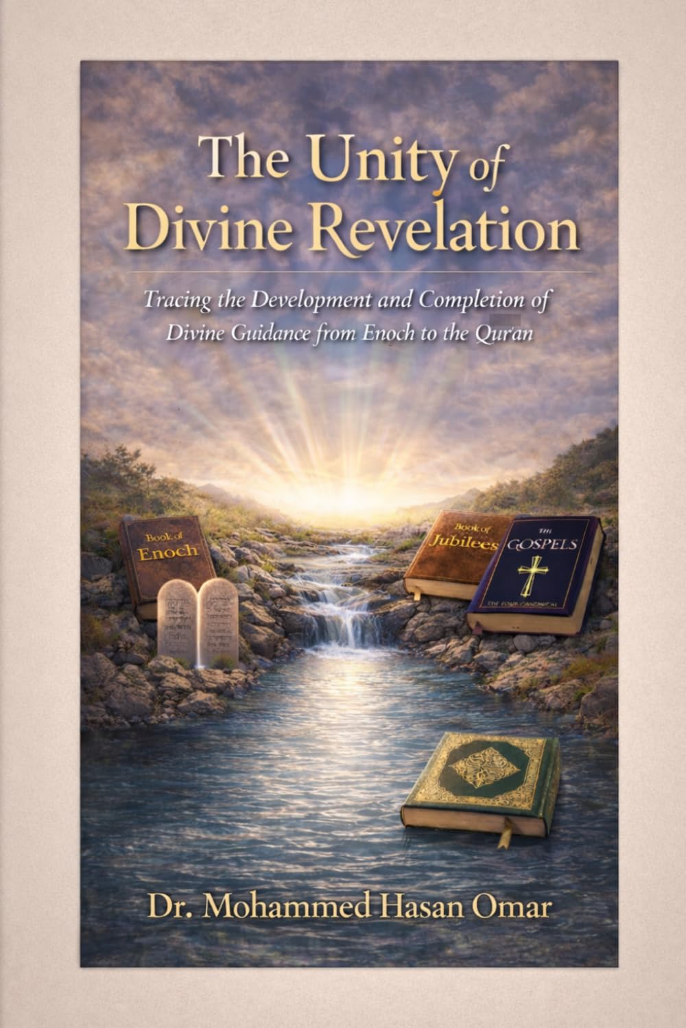 The Unity of Divine Revelation: Tracing the Development and Completion of Divine Guidance from Enoch to the Quran