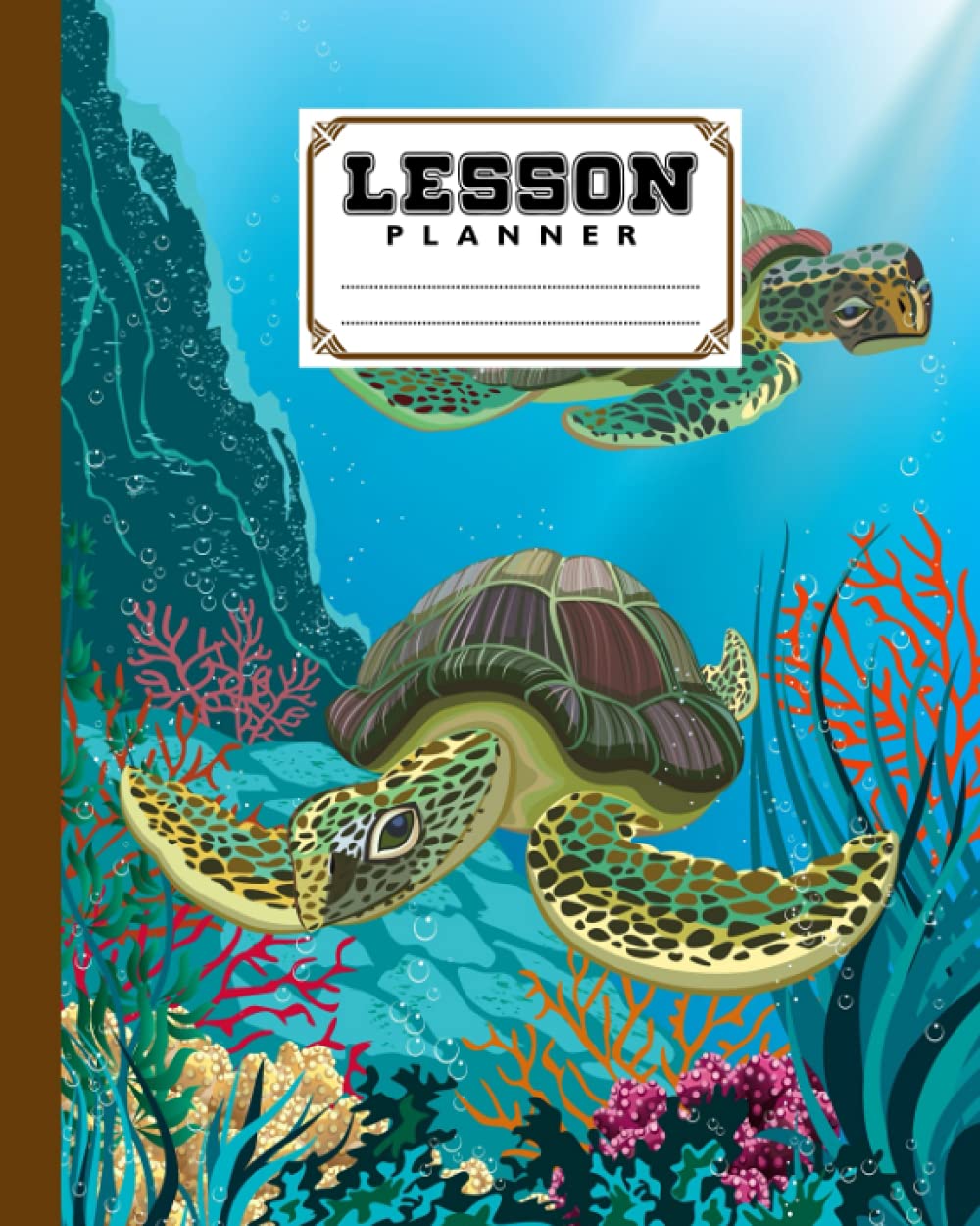 Lesson Planner: 121 Pages, Size 8" x 10" | A Well Planned Year for Your Elementary, High School Student | Organization and Lesson Planner | Turtles Cover by Harald Binder