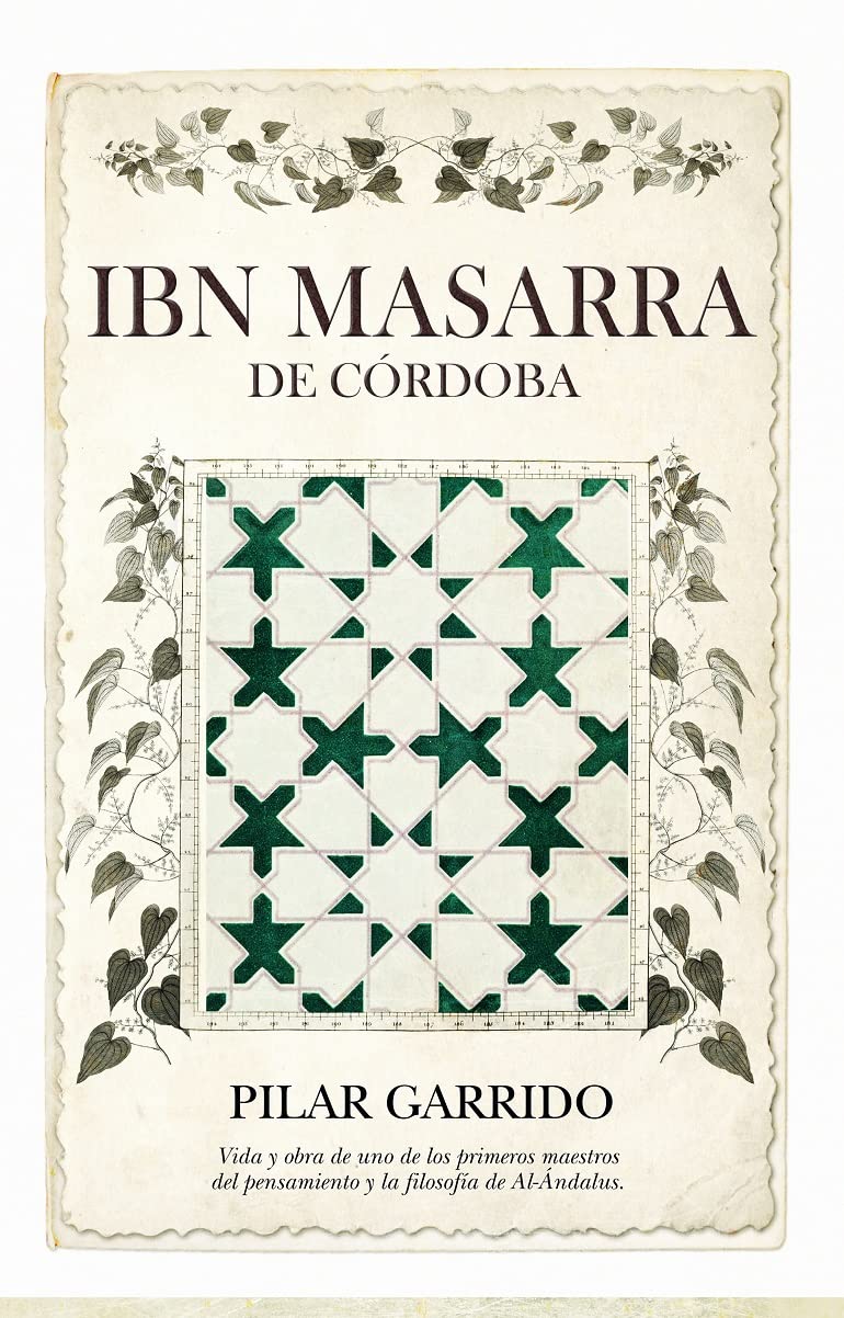 Ibn Masarra de Córdoba: Estudio, edición crítica y traducción anotada de Pilar Garrido Clemente (Al Ándalus)