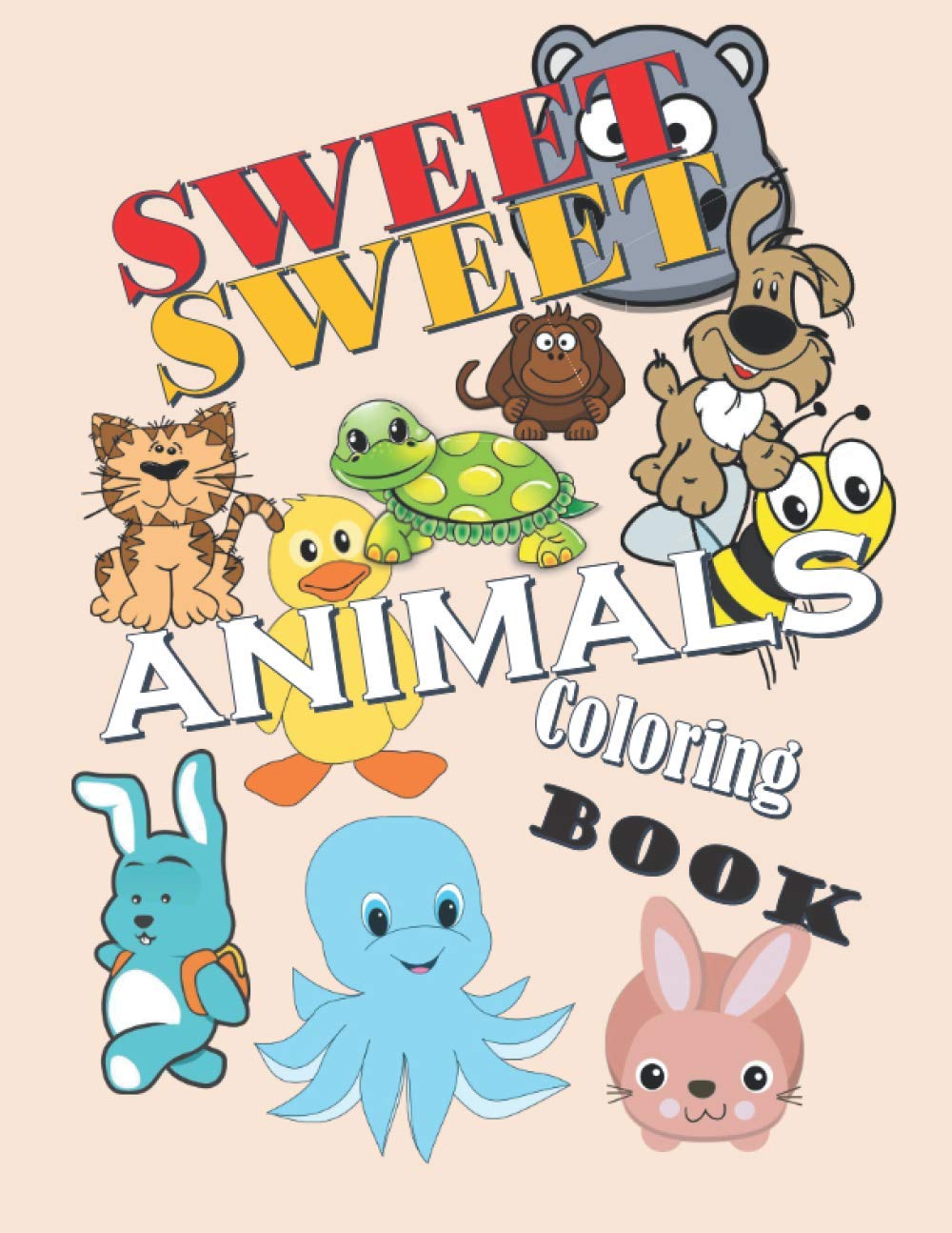 Sweet Sweet Animals Coloring BOOK: And Cute Coloring Book for toddlers