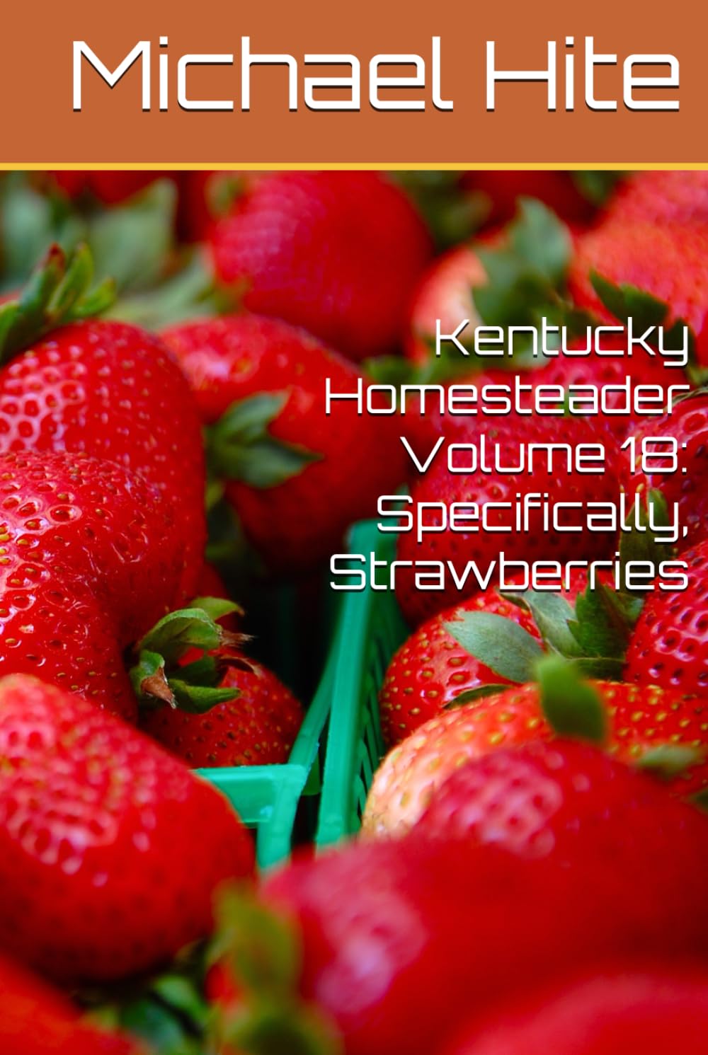 Kentucky Homesteader Volume 18: Specifically, Strawberries