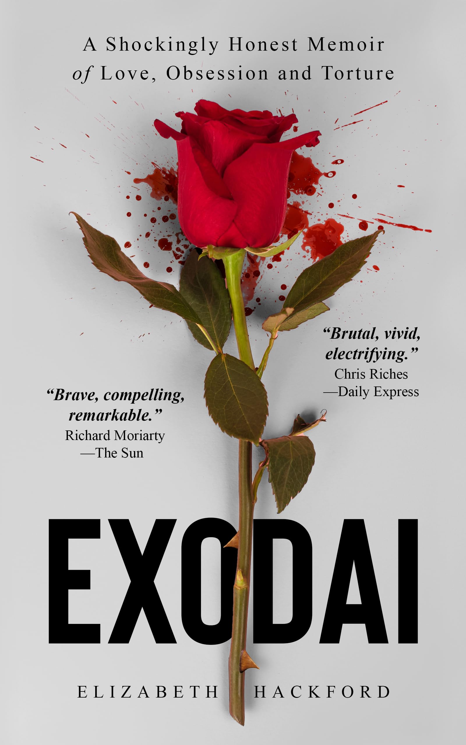 EXODAI: A Shockingly Honest Memoir of Love, Obsession and Torture