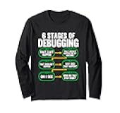 Software Development Coder Programmer 6 Stages Of Debugging Long Sleeve T-Shirt