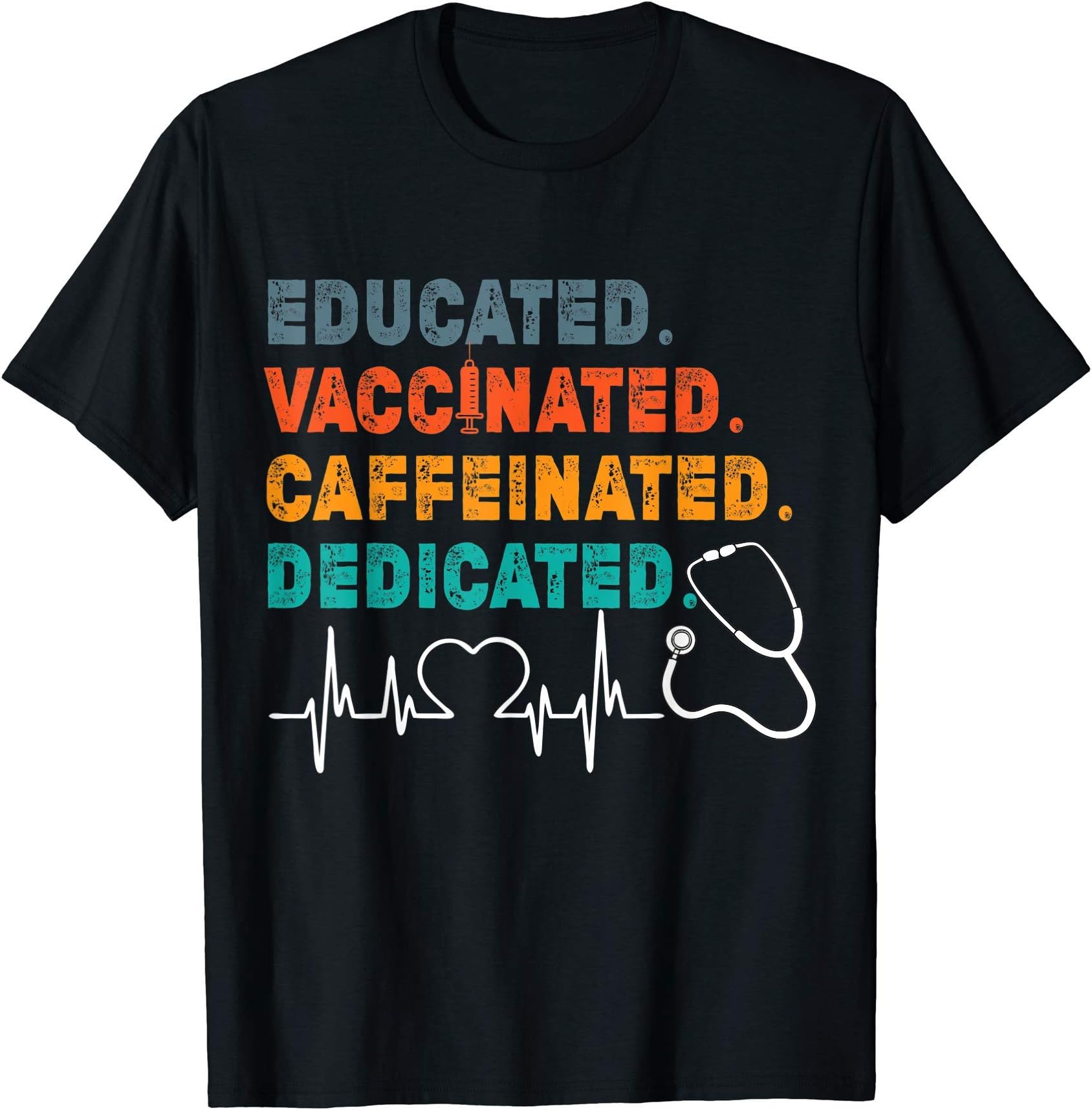 Educated Vaccinated Caffeinated DedicatedFunny Nurse Gift T-Shirt