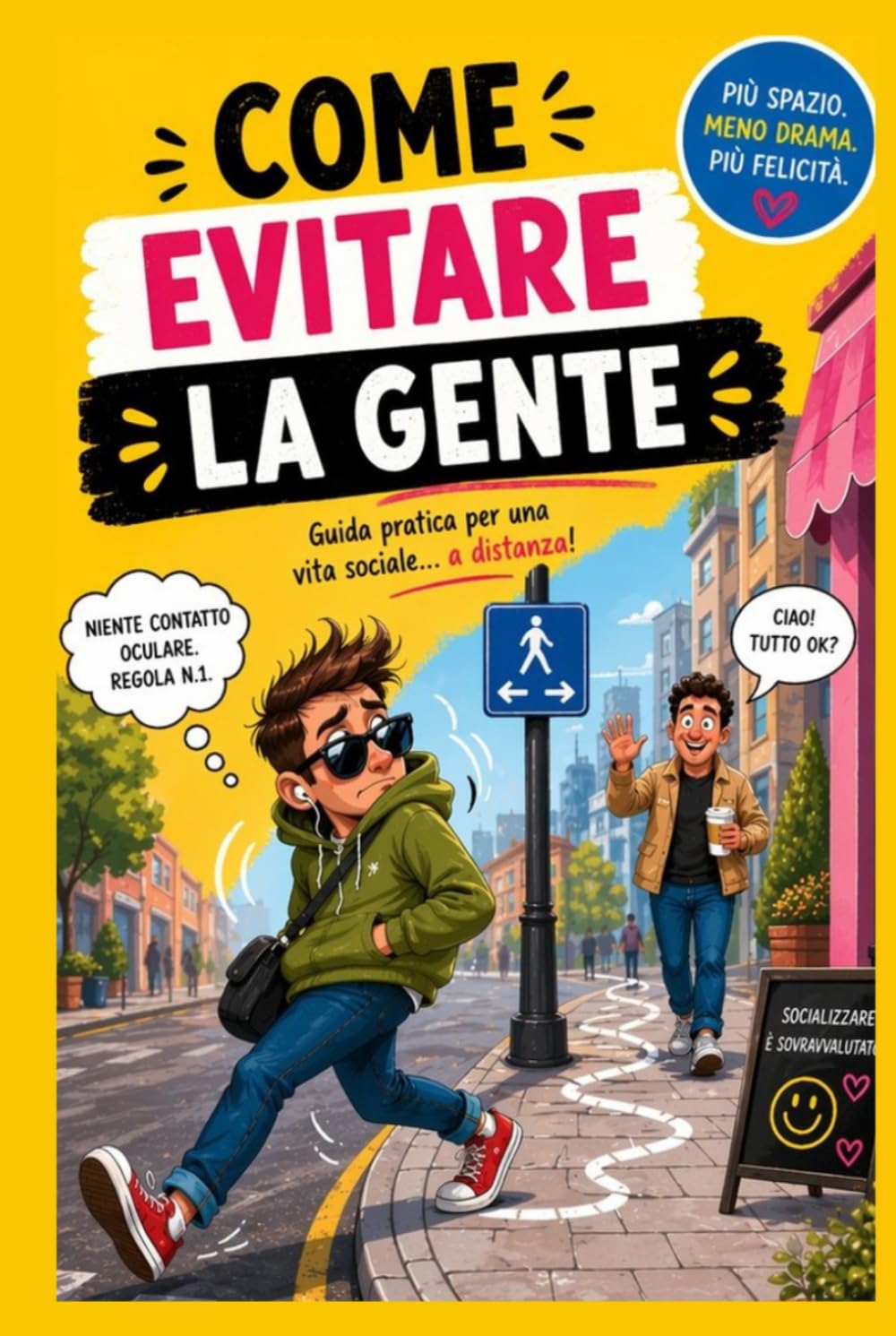 Come evitare la gente: La guida definitiva per introversi, misantropi e persone che hanno solo bisogno di pace