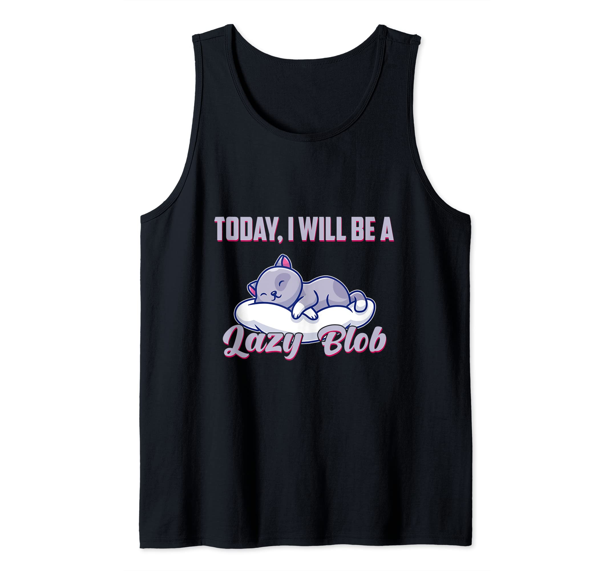 Today I Will Be A Lazy Blob Kitten Claw Breed Pet Meow Cat Tank Top, Black, S