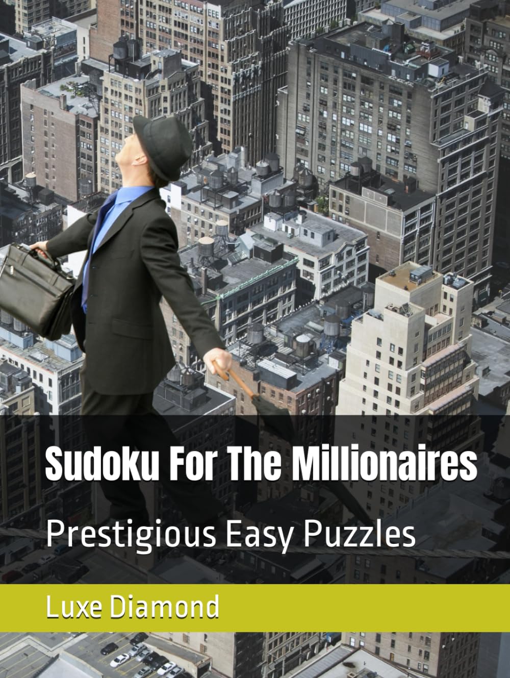 Sudoku For The Millionaires: Prestigious Easy Puzzles (Sudoku For The Top One Percent)