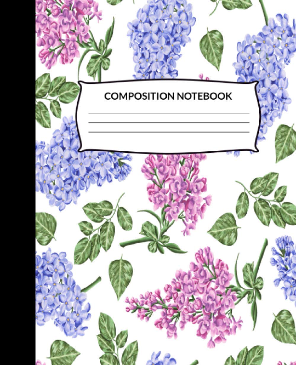 Composition Notebook: Wide Ruled Lined Paper Notebook Journal (Floral, Flowers)