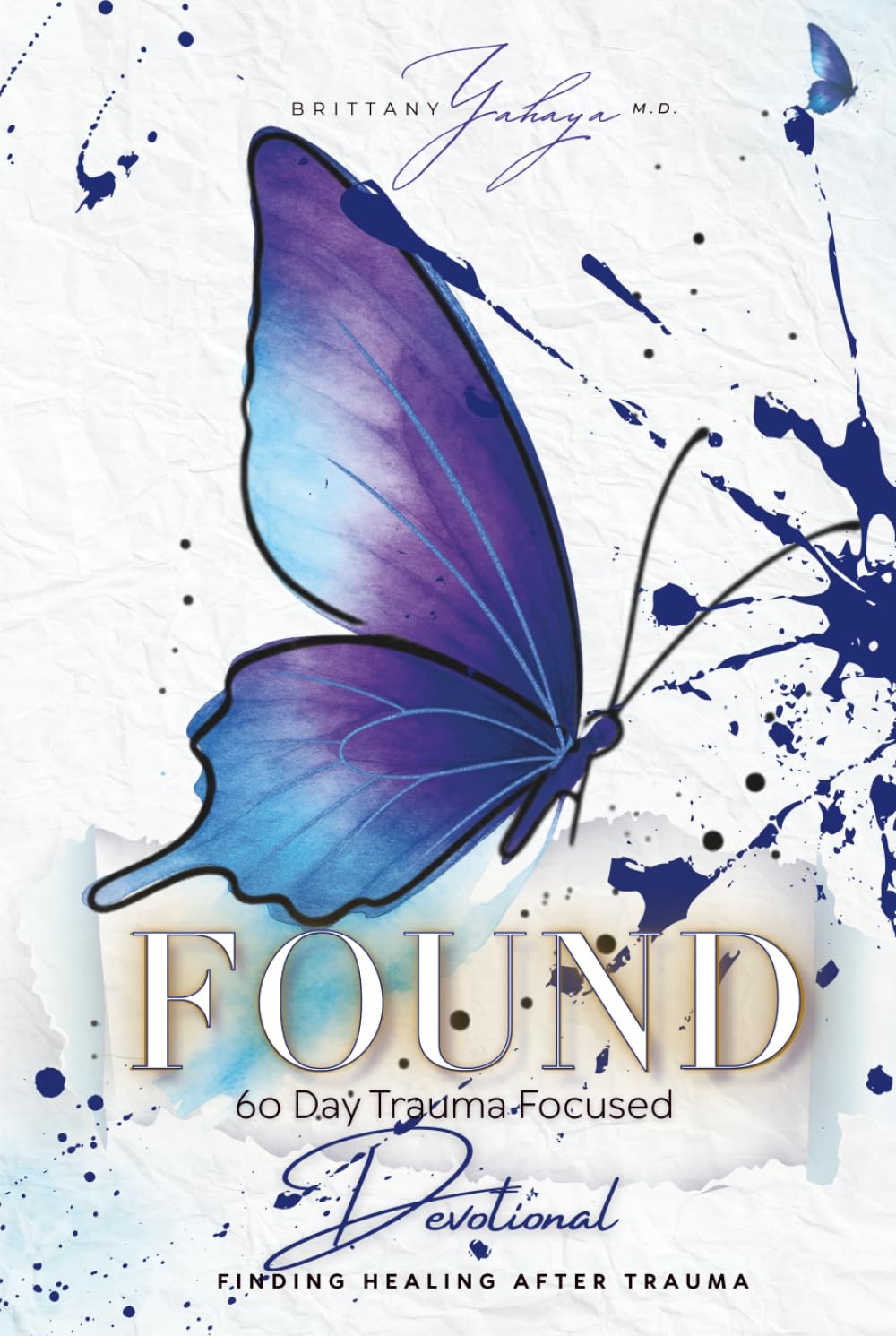 FOUND: A 60-Day Trauma-Focused Devotional — Finding Healing After Trauma