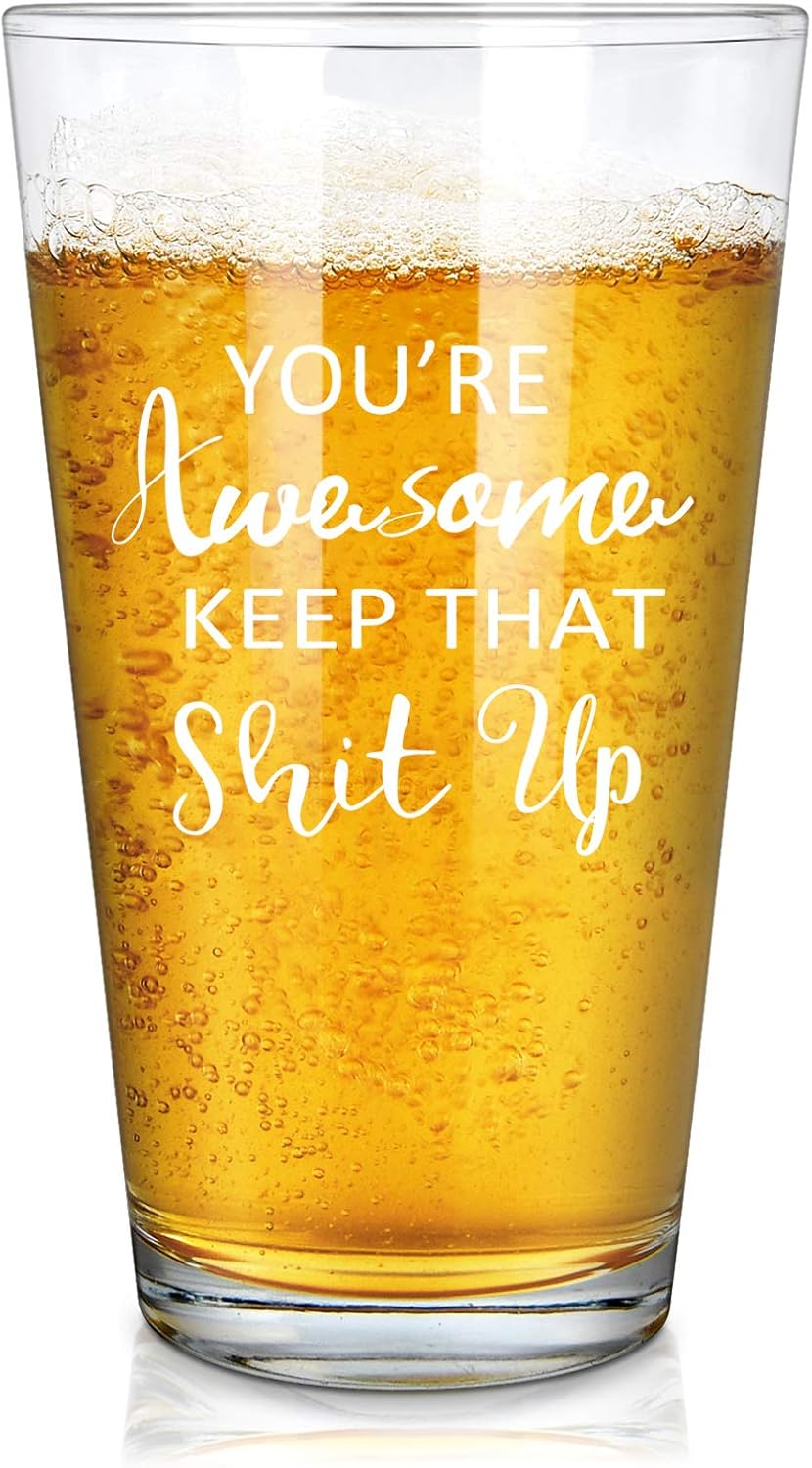 Gtmileo You're Awesome Keep That S Up Beer Glass, Funny