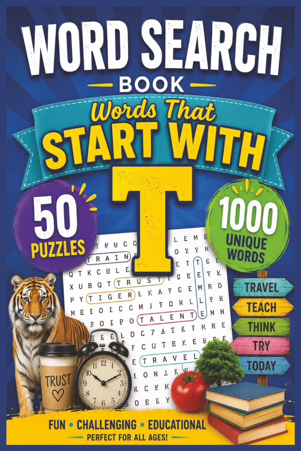 Words That Start With T Word Search: Twisty, Tricky, Totally Fun T Word Search