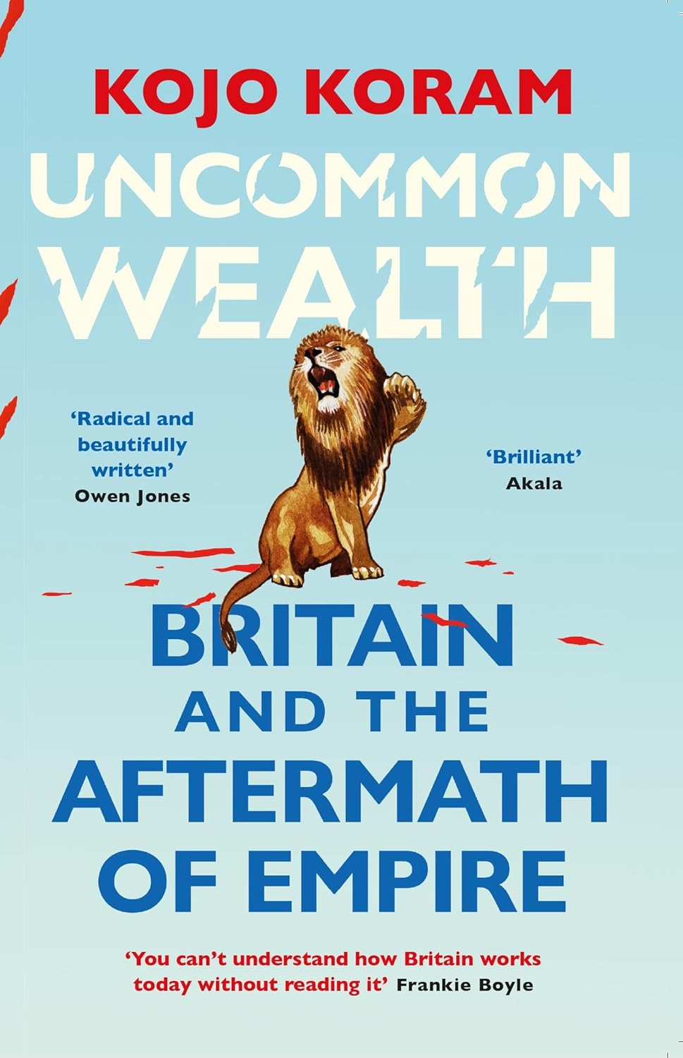 Uncommon Wealth: Britain and the Aftermath of Empire