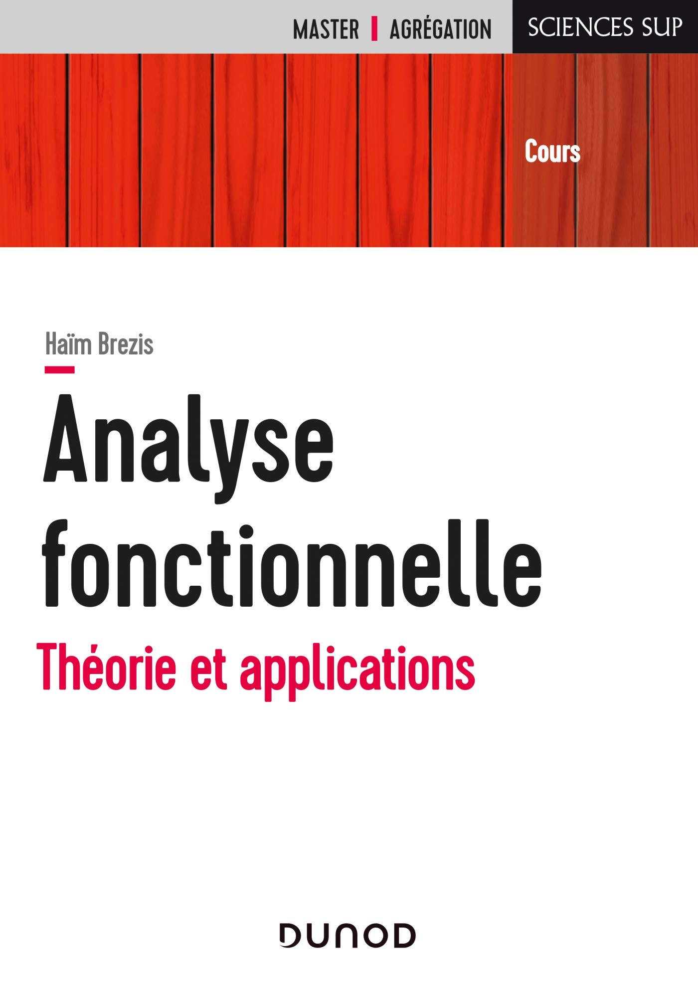 Analyse fonctionnelle - Théorie et applications: Théorie et applications