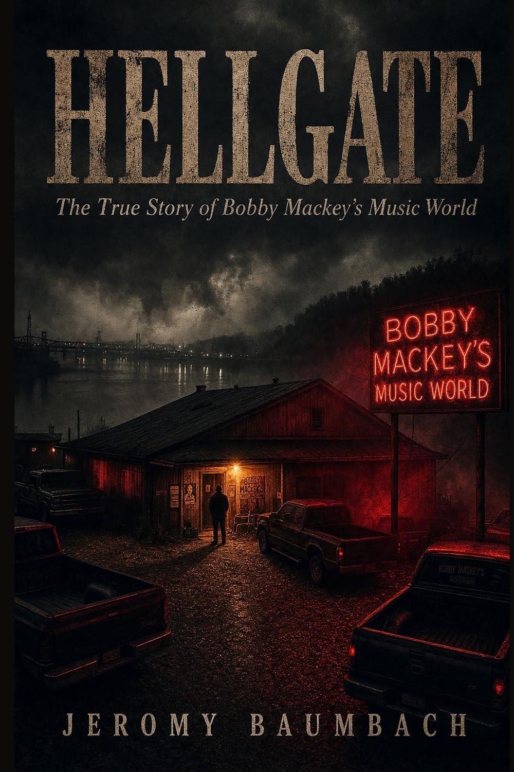 Hellgate: The True Story of Bobby Mackey's Music World
