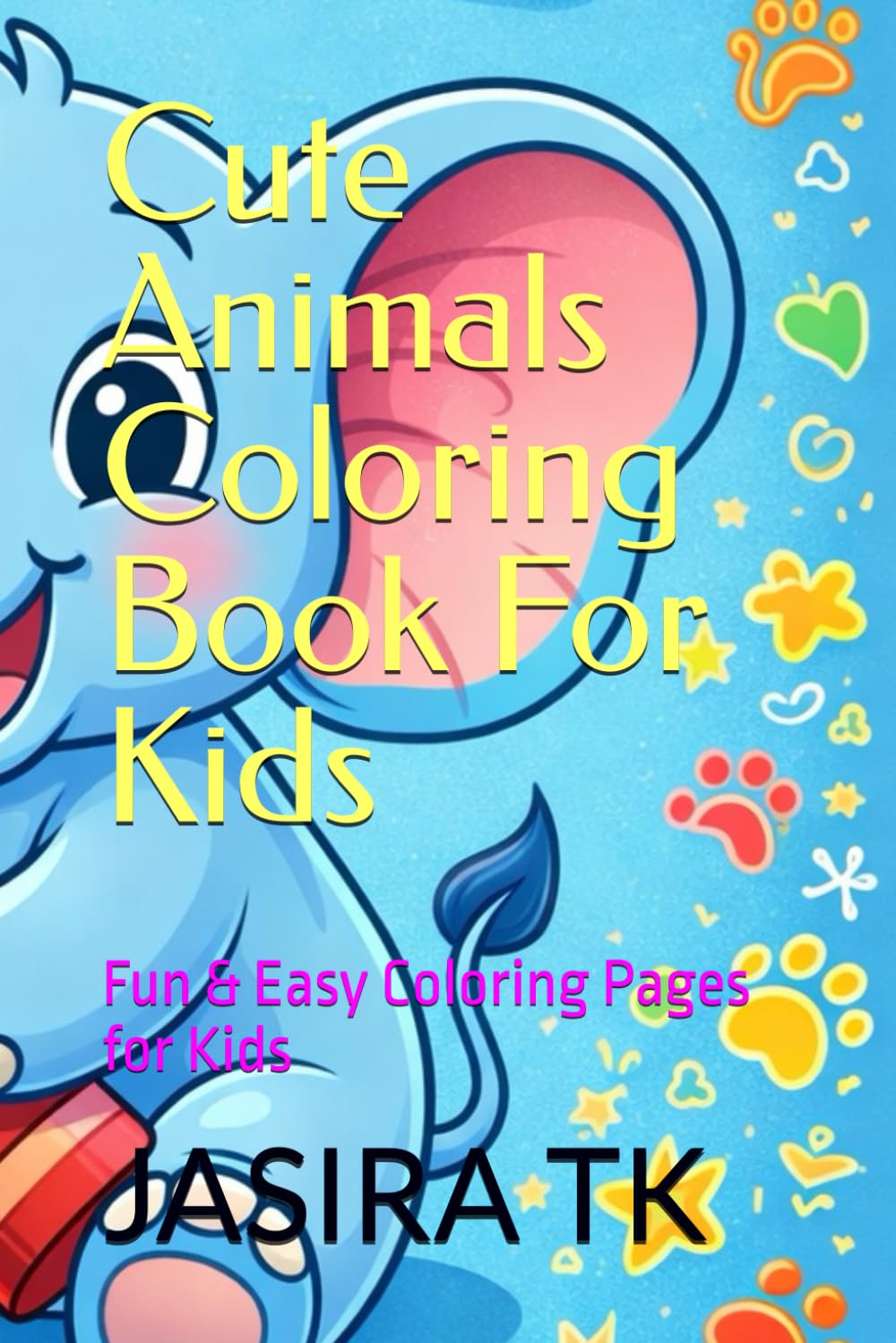 Cute Animals Coloring Book For Kids: Fun & Easy Coloring Pages for Kids