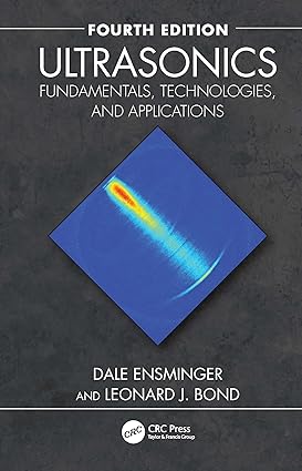ULTRASONICS FUNDAMENTALS TECHNOLOGIES AND APPLICATIONS 4ED (HB 2024)