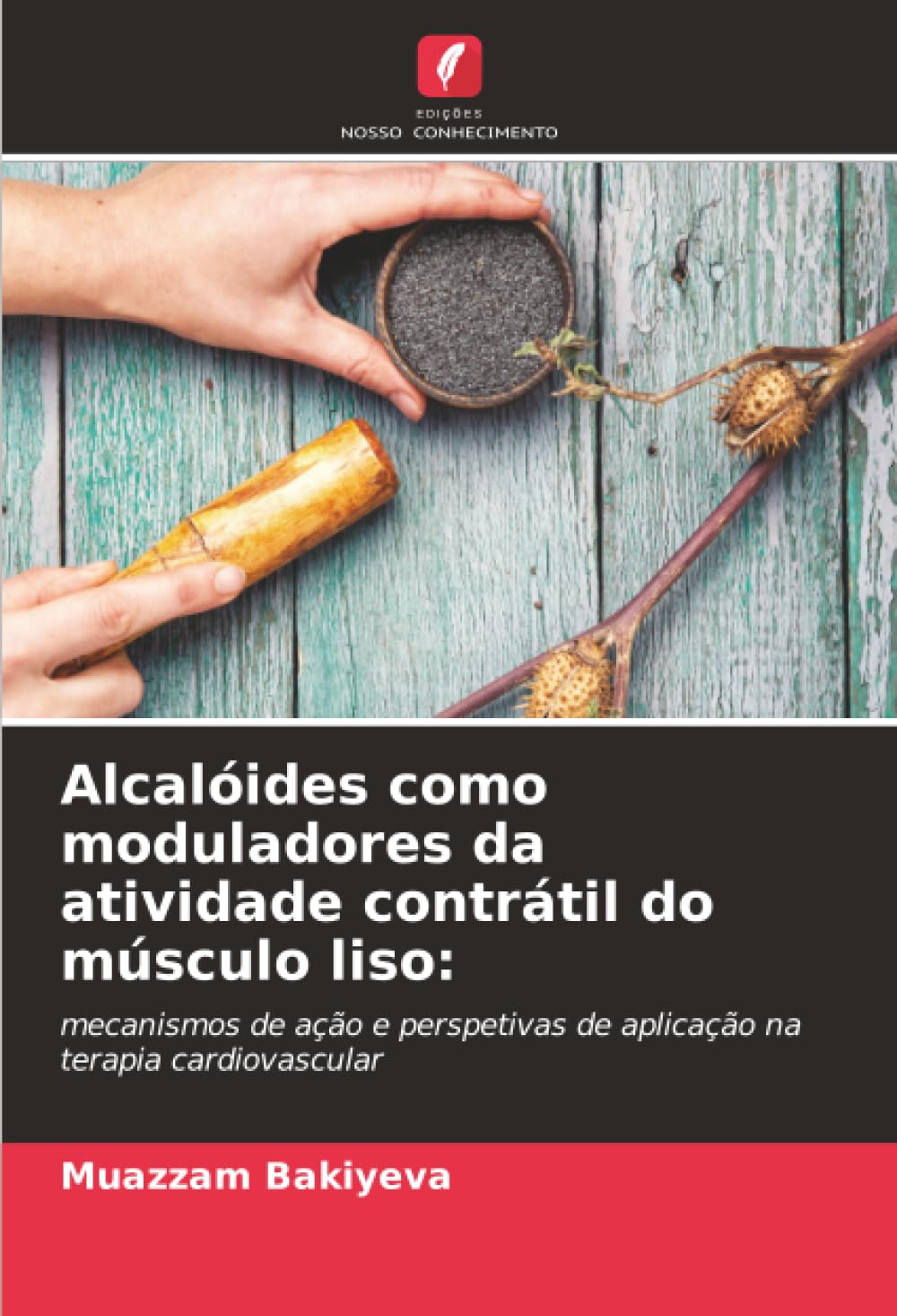 Alcalóides como moduladores da atividade contrátil do músculo liso:: mecanismos de ação e perspetivas de aplicação na terapia cardiovascular
