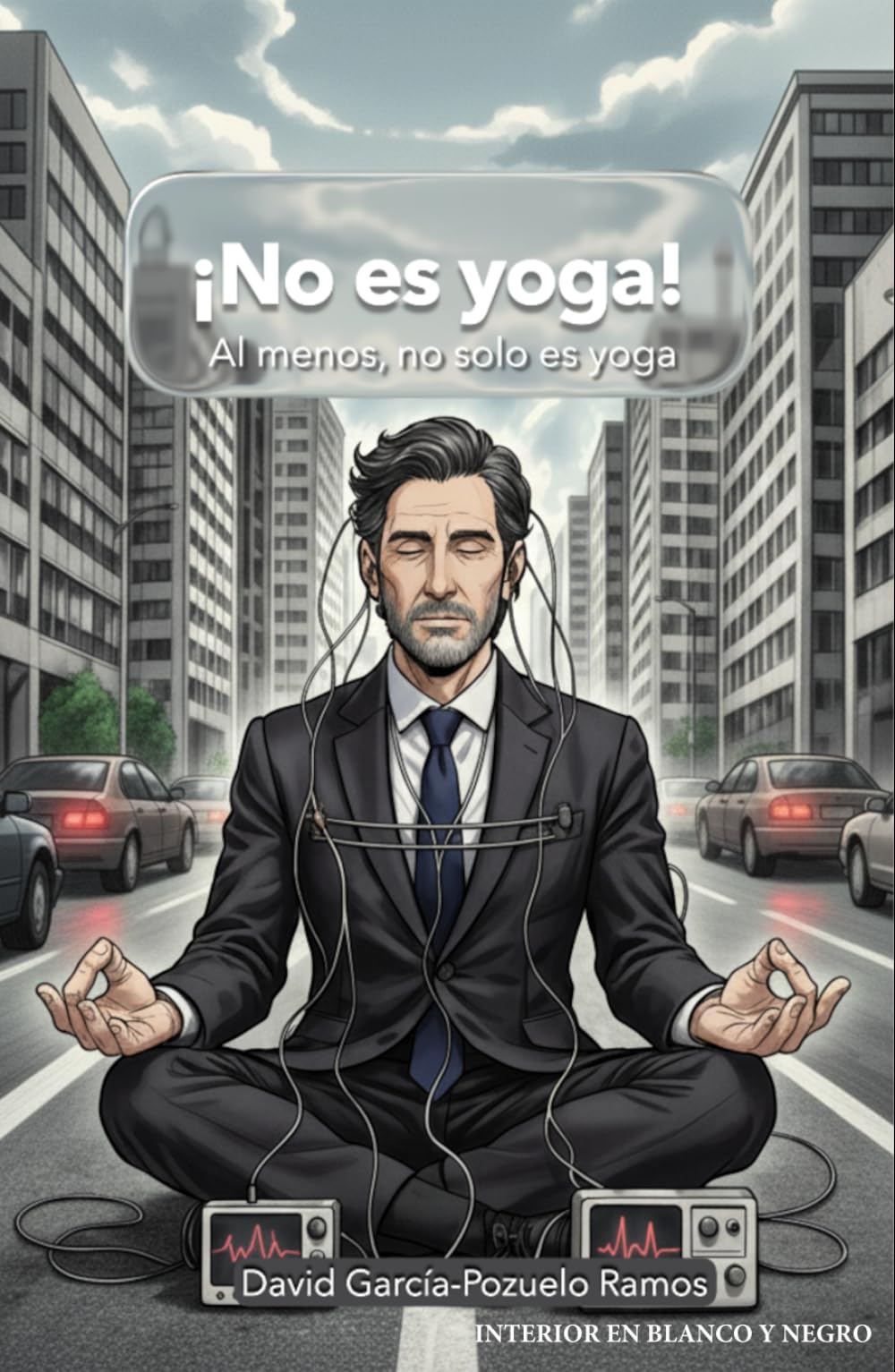 ¡No es yoga!: Al menos, no solo es yoga.Hackea tu Respiración en 21 días La Guía Definitiva,Probada por la Neurociencia para Eliminar Ansiedad, Estrés ... y Dormir Mejor. EDICIÓN EN BLANCO Y NEGRO