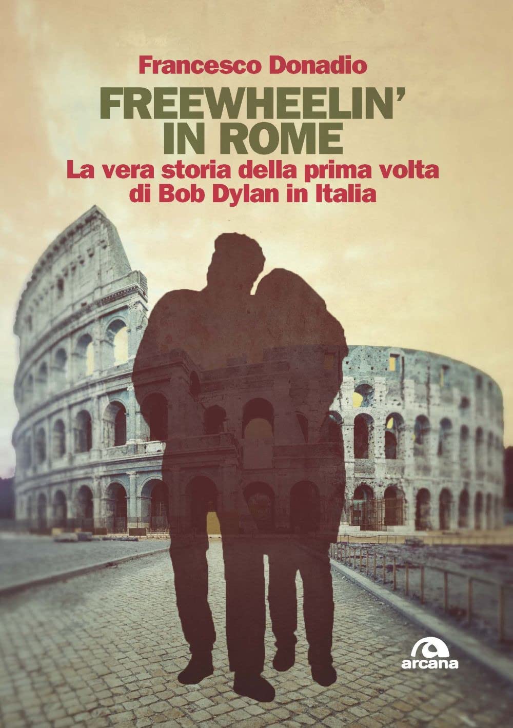 Freewheelin' In Rome. La Vera Storia Della Prima Volta Di Bob Dylan In Italia - 4