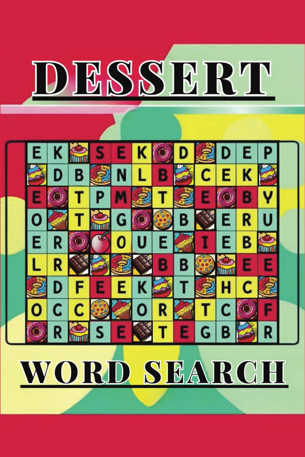 Dessert Word Search Book: Sweet Treats & Fun Puzzles to Satisfy Your Mind