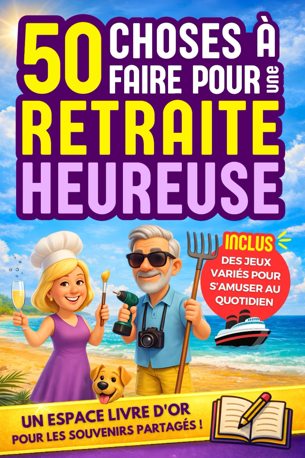 Retraite : 50 Activités à faire pour une Retraite Heureuse: Cadeau de départ en retraite idéal pour faire plaisir à votre collègue préféré. Livre sur ... + des jeux amusants pour garder l'esprit vif.