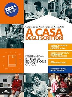 A casa degli scrittori. Narrativa e temi di Educazione civica. Con Competenze di scrittura ed Esame di Stato. Per le Scuole superiori. Con e-book. Con espansione online