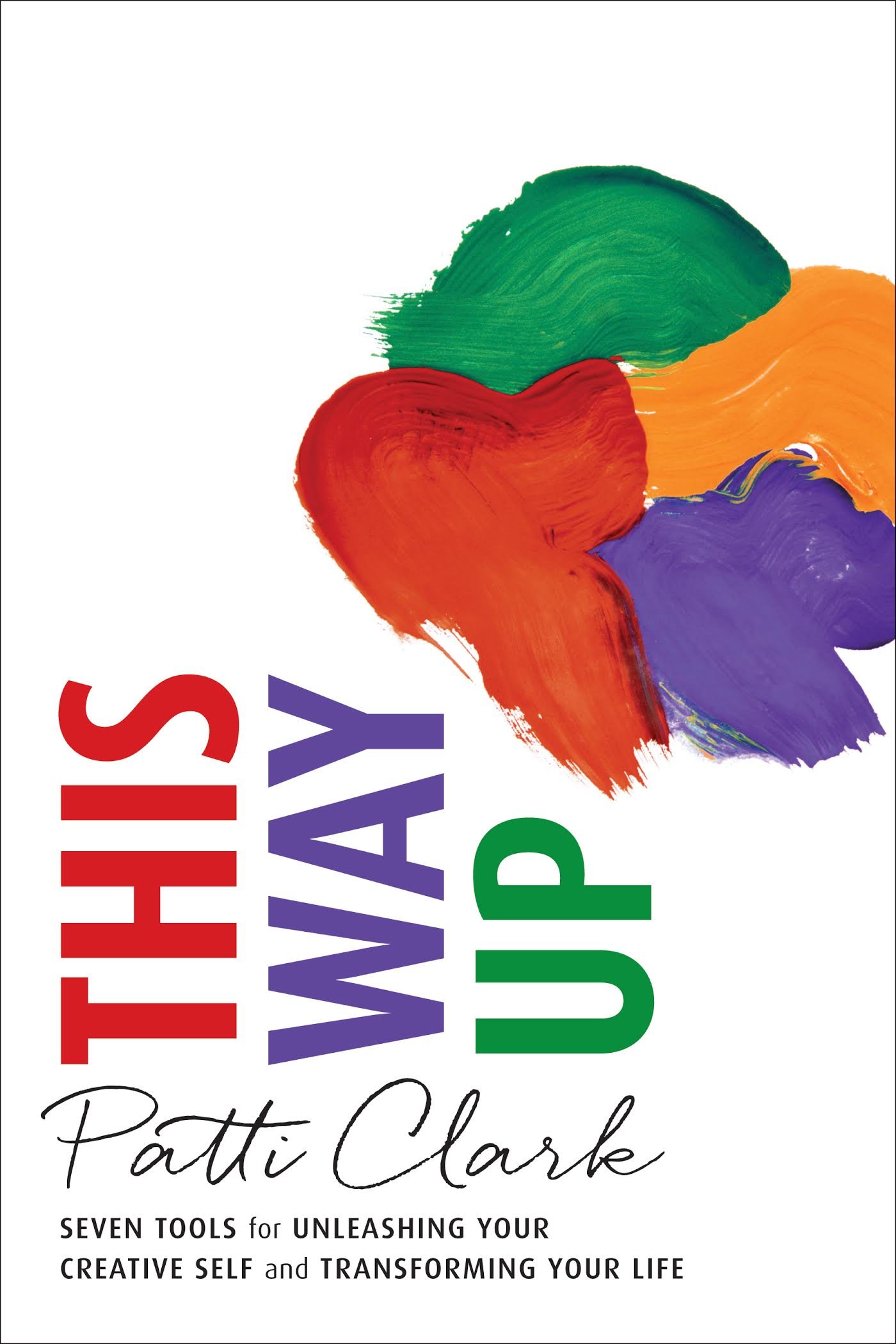 Buy This Way Up: Seven Tools for Unleashing Your Creative Self and Transforming Your Life — BookShops.in
