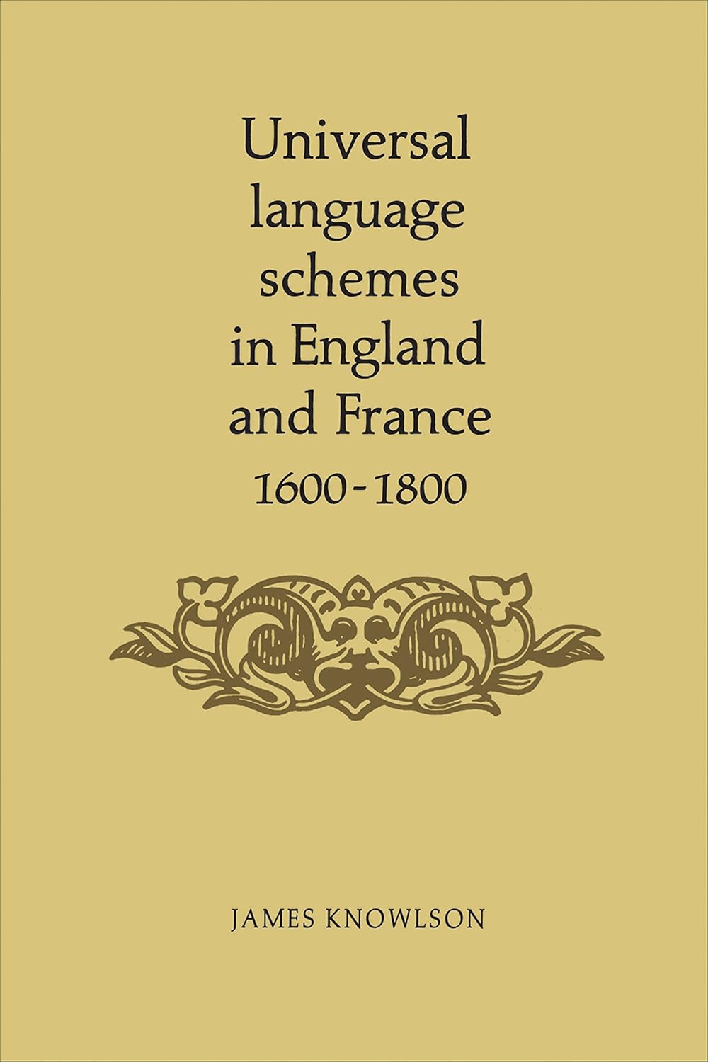 Universal Language Schemes in England and France 1600-1800 (Heritage)      Kindle Edition