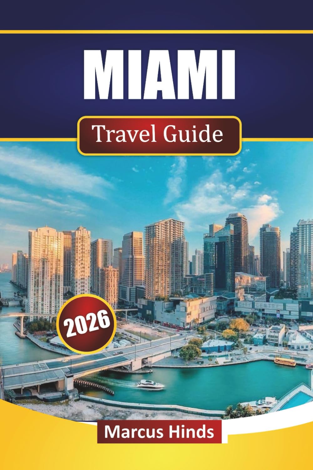 MIAMI TRAVEL GUIDE 2026: Explore South Florida’s Top Beaches, Historic Landmarks, Vibrant Nightlife, Local Cuisine, and Practical Travel Tips for Visitors