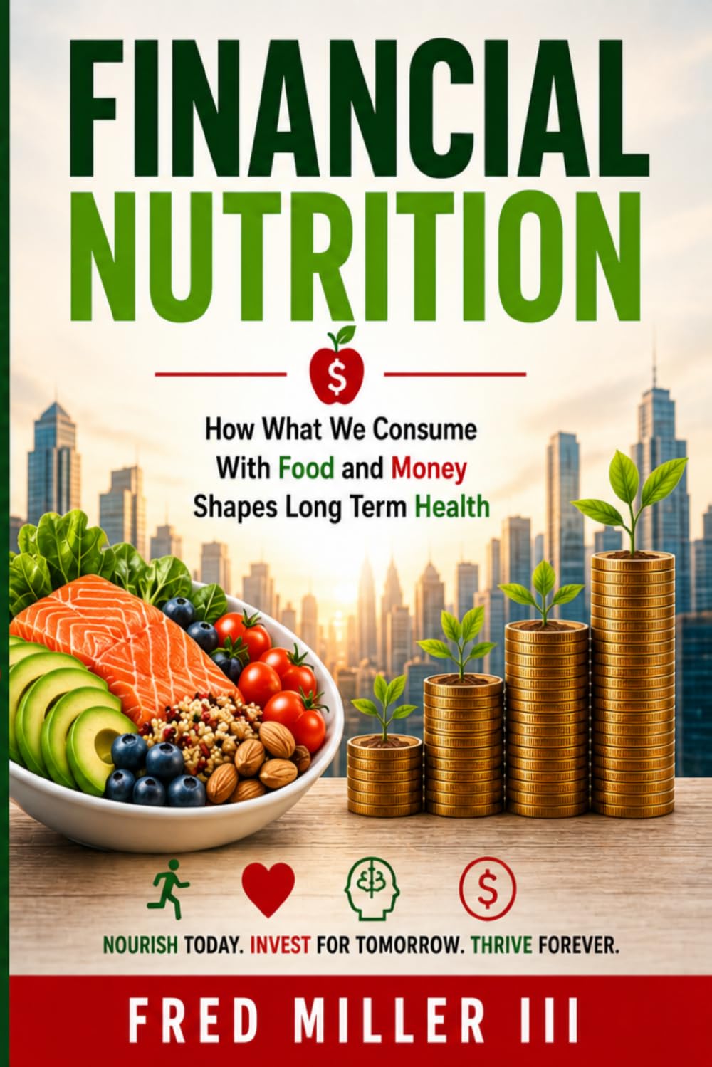 Financial Nutrition: How What We Consume With Food and Money Shapes Long Term Health