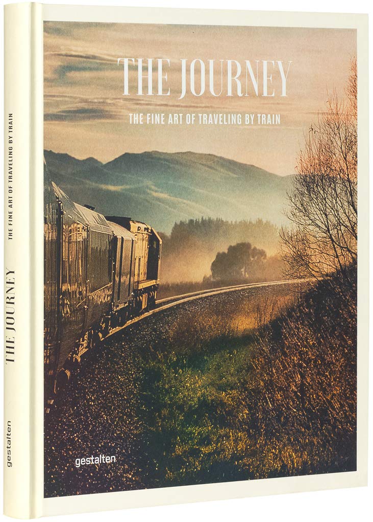 The Journey: The Fine Art of Traveling by Train [Lingua Inglese]